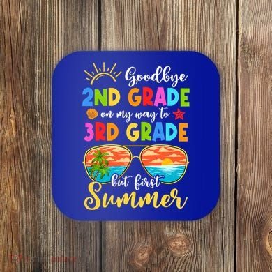 Goodbye 2nd Grade Graduation To 3rd Grade Hello Summer Funny Gift Coaster