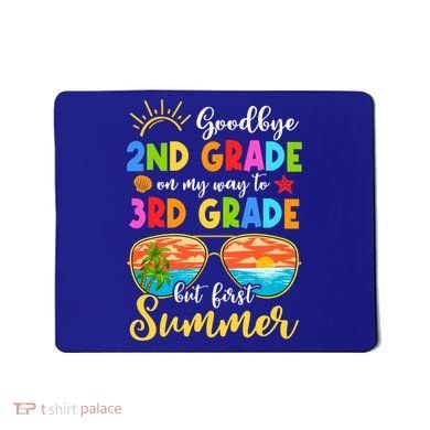 Goodbye 2nd Grade Graduation To 3rd Grade Hello Summer Funny Gift Mousepad
