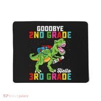 Goodbye 2nd Grade Hello 3rd Grade T Rex Last Day Of School Mousepad thumb 0