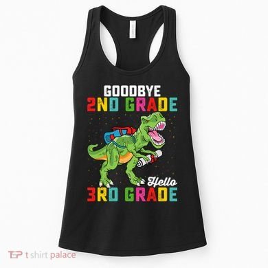Goodbye 2nd Grade Hello 3rd Grade T Rex Last Day Of School Women's Tank Top