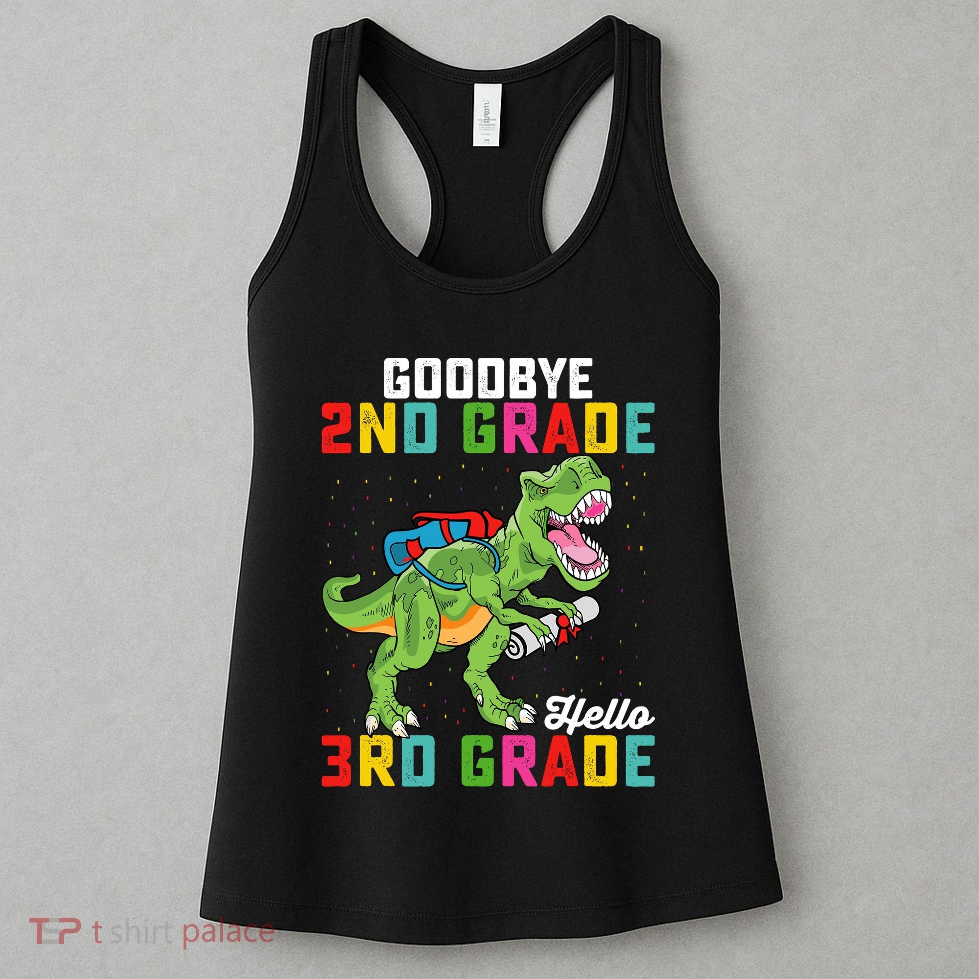 Goodbye 2nd Grade Hello 3rd Grade T Rex Last Day Of School Women's Tank Top