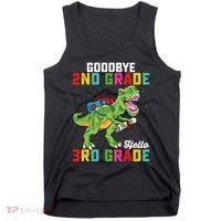 Goodbye 2nd Grade Hello 3rd Grade T Rex Last Day Of School Tank Top thumb 0