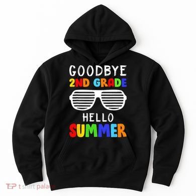 Goodbye 2nd Grade Hello Summer Last Day Of School Hoodie