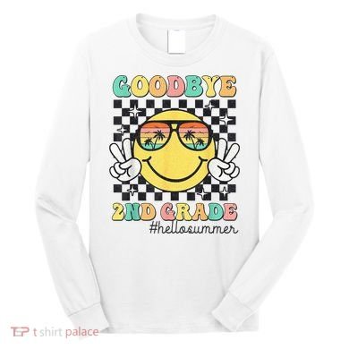 Goodbye 2nd Grade Hello Summer Last Day Of School Student  Long Sleeve Shirt