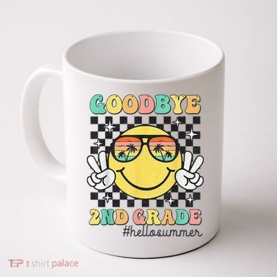 Goodbye 2nd Grade Hello Summer Last Day Of School Student  Coffee Mug