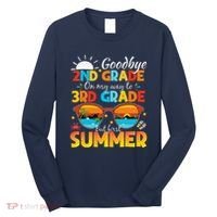 Goodbye 2nd Grade Graduation To 3rd Grade Hello Summer Long Sleeve Shirt thumb 0