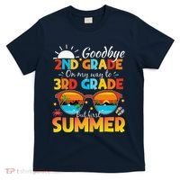 Goodbye 2nd Grade Graduation To 3rd Grade Hello Summer T-Shirt thumb 0