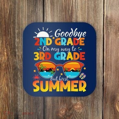 Goodbye 2nd Grade Graduation To 3rd Grade Hello Summer Coaster
