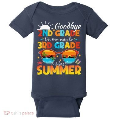 Goodbye 2nd Grade Graduation To 3rd Grade Hello Summer Baby Bodysuit