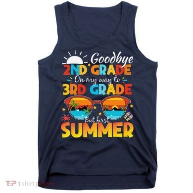 Goodbye 2nd Grade Graduation To 3rd Grade Hello Summer Tank Top