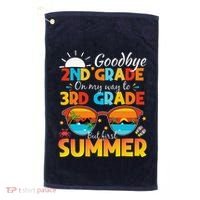 Goodbye 2nd Grade Graduation To 3rd Grade Hello Summer Golf Towel thumb 0