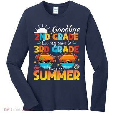 Goodbye 2nd Grade Graduation To 3rd Grade Hello Summer Women's Long Sleeve Shirt