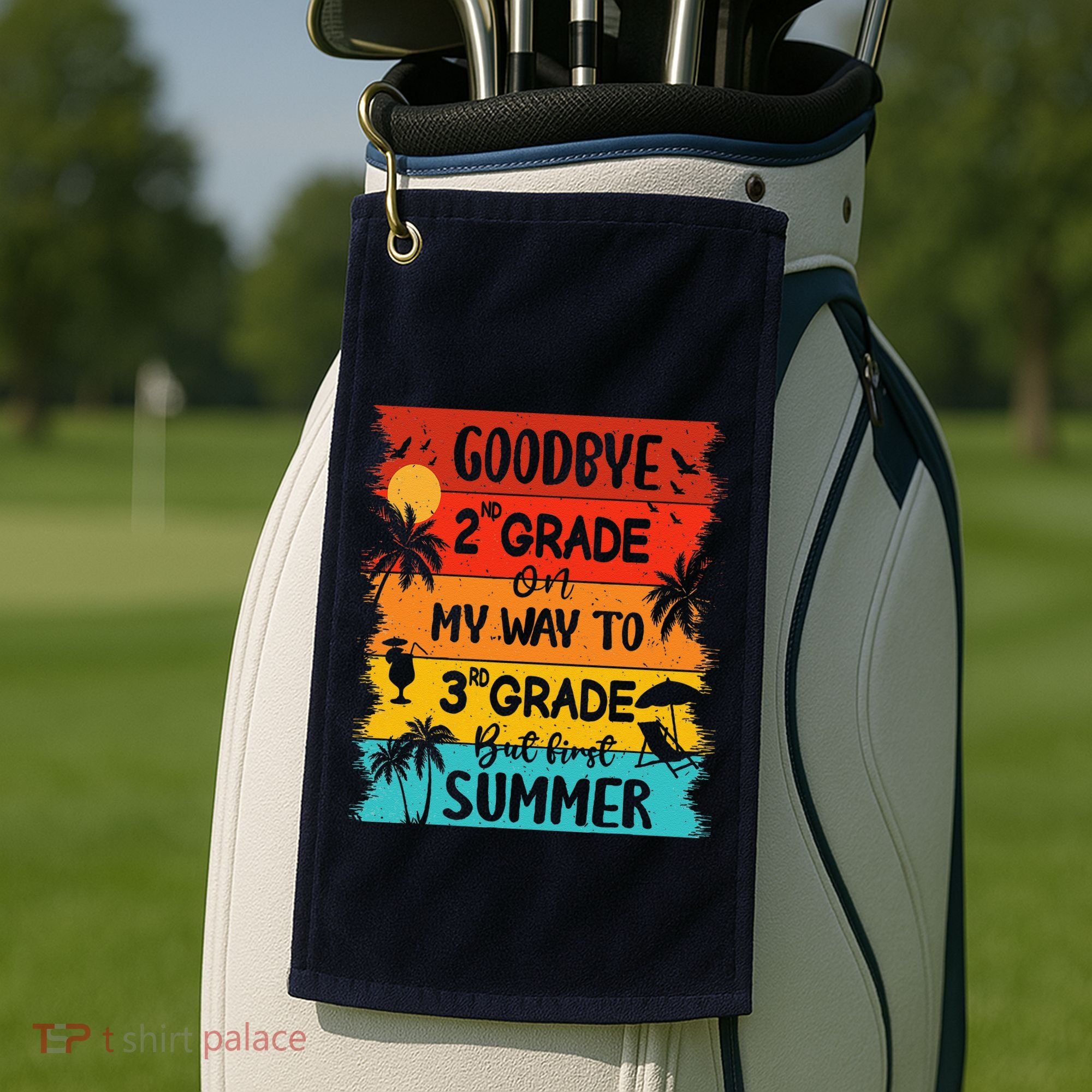 Goodbye 2nd Grade Hello Summer Last Day Of School Graduation Golf Towel