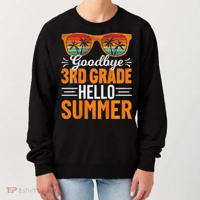 Goodbye 3rd Grade Hello Summer Third Grade Women's Sweatshirt