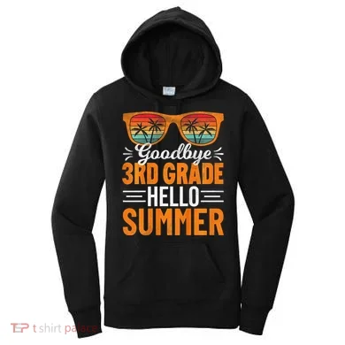Goodbye 3rd Grade Hello Summer Third Grade Women's Hoodie