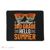 Goodbye 3rd Grade Hello Summer Third Grade Mousepad thumb 0