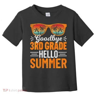 Goodbye 3rd Grade Hello Summer Third Grade Toddler T-Shirt