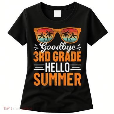 Goodbye 3rd Grade Hello Summer Third Grade Women's T-Shirt