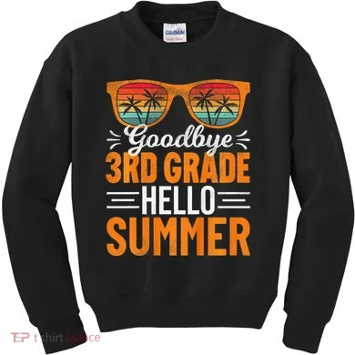 Goodbye 3rd Grade Hello Summer Third Grade Kids Sweatshirt