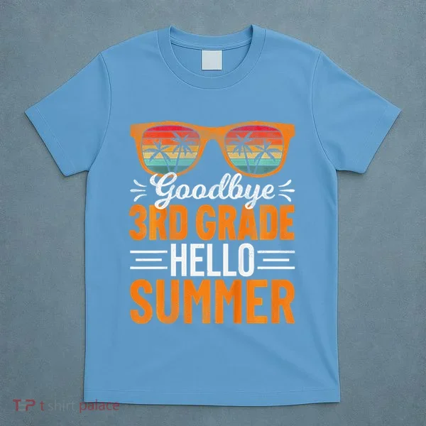 Goodbye 3rd Grade Hello Summer Third Grade T-Shirt