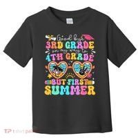 Goodbye 3rd Grade Graduation To 4th Grade But First Summer Toddler T-Shirt thumb 0