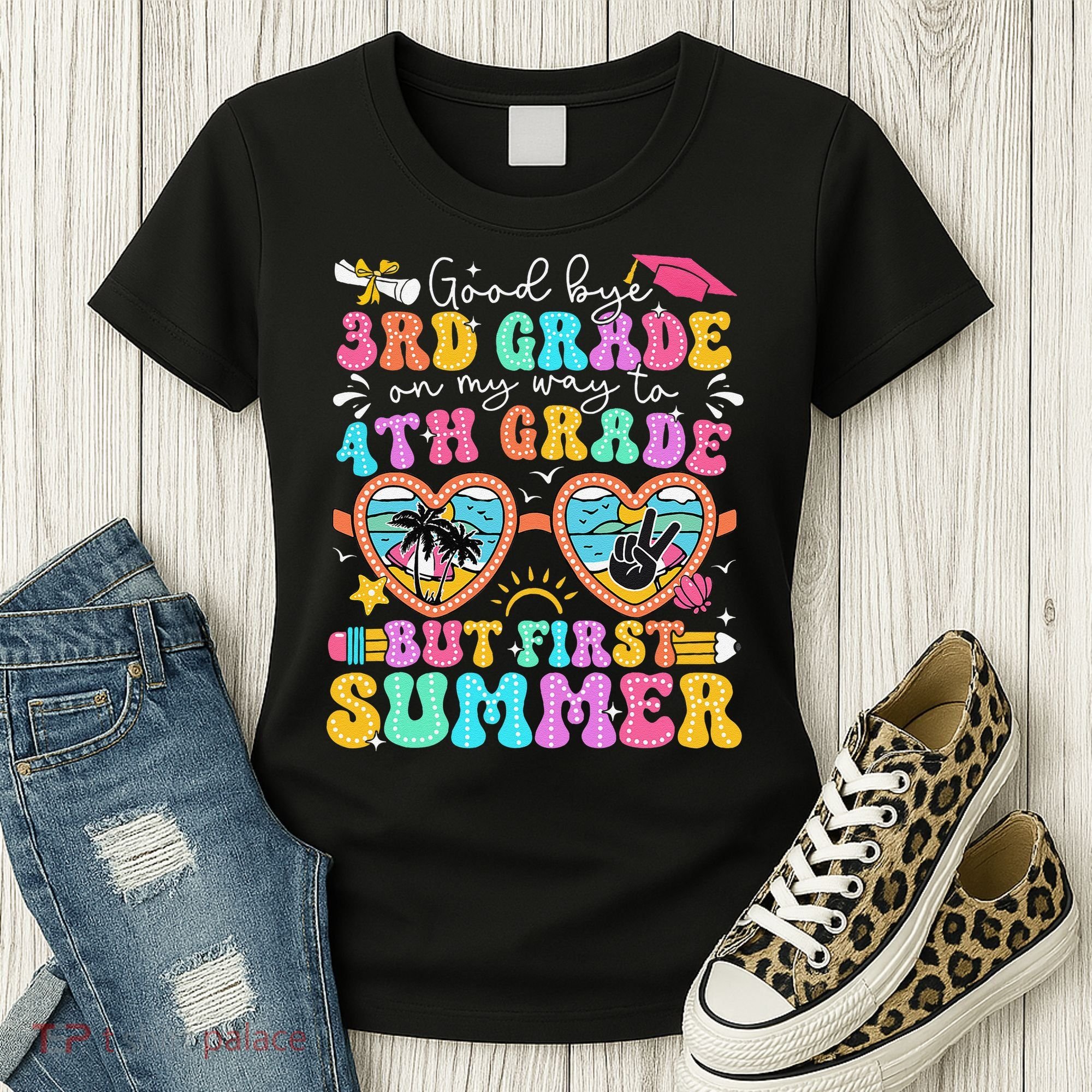 Goodbye 3rd Grade Graduation To 4th Grade But First Summer Women's T-Shirt