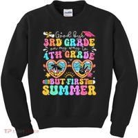Goodbye 3rd Grade Graduation To 4th Grade But First Summer Kids Sweatshirt thumb 0