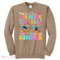 Goodbye 3rd Grade Graduation To 4th Grade But First Summer Sweatshirt thumb 0