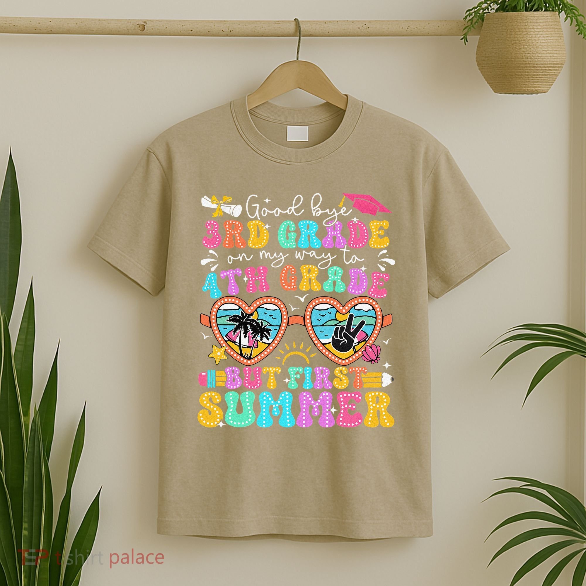 Goodbye 3rd Grade Graduation To 4th Grade But First Summer T-Shirt
