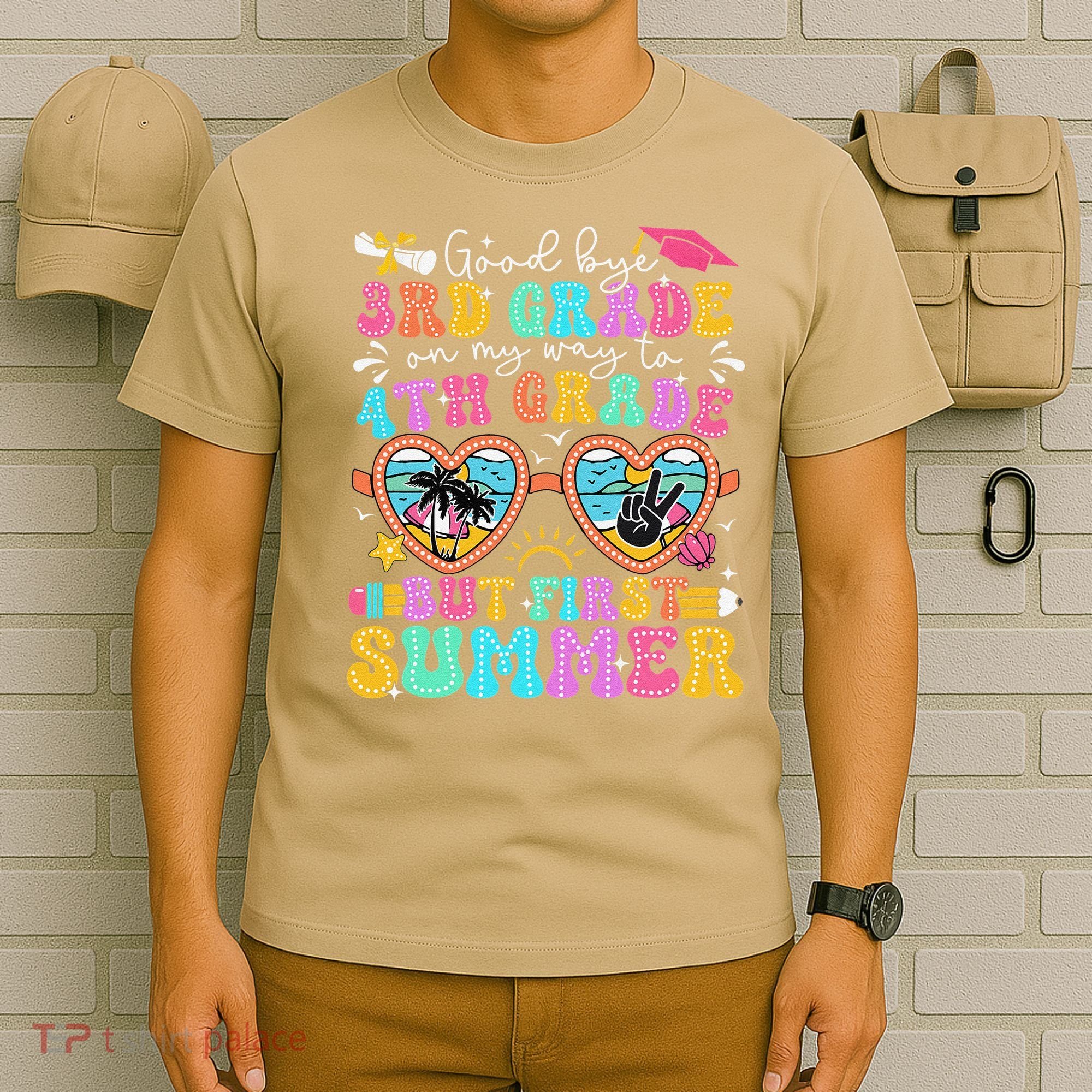 Goodbye 3rd Grade Graduation To 4th Grade But First Summer T-Shirt