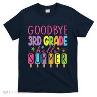 Goodbye 3rd Grade Hello Summer Last Day Of School Graduation T-Shirt thumb 0