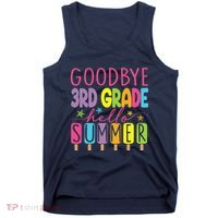 Goodbye 3rd Grade Hello Summer Last Day Of School Graduation Tank Top thumb 0