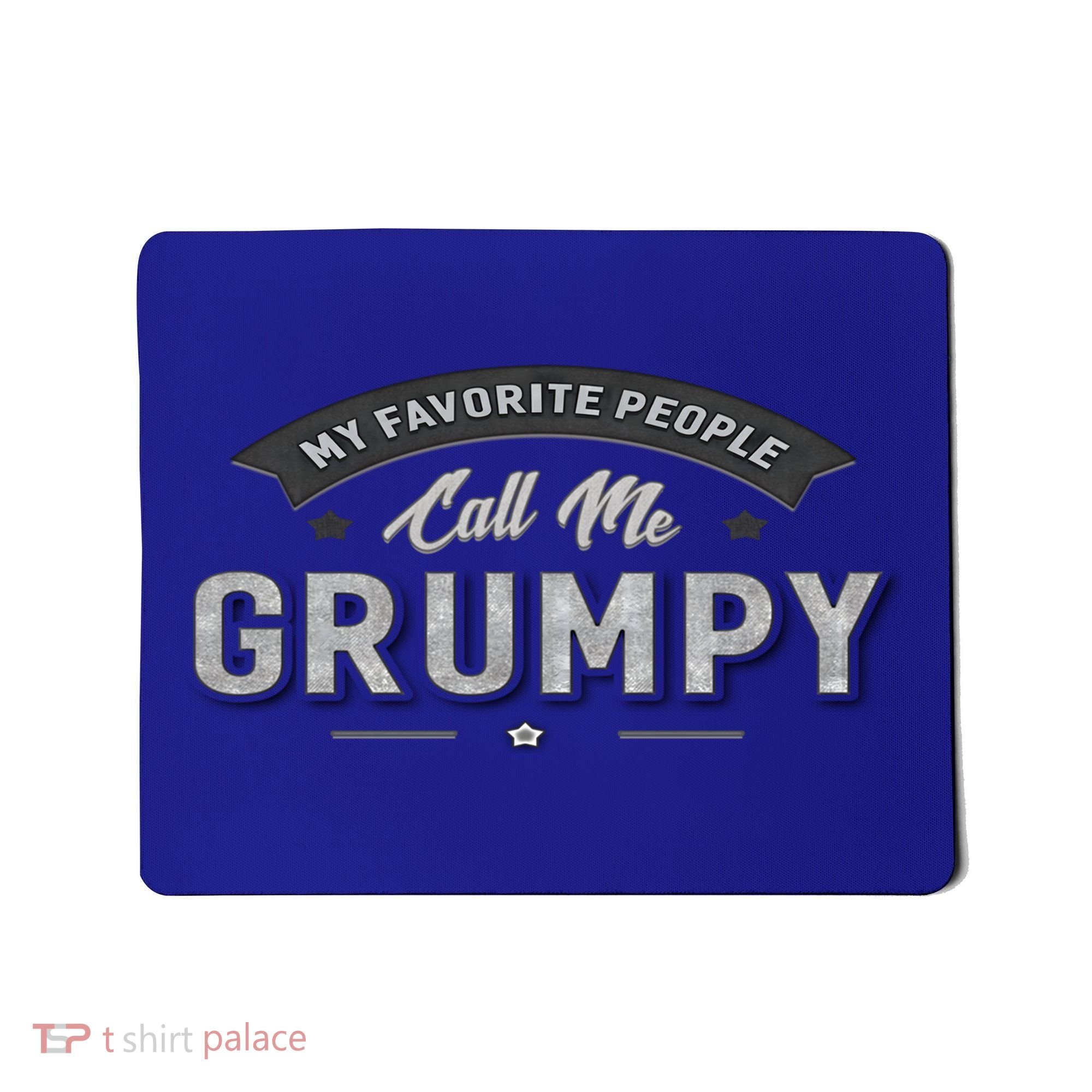Graphic 365 My Favorite People Call Me Grumpy Grandpa Gift Mousepad