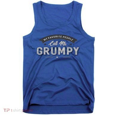 Graphic 365 My Favorite People Call Me Grumpy Grandpa Gift Tank Top