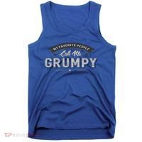 Graphic 365 My Favorite People Call Me Grumpy Grandpa Gift Tank Top thumb 0