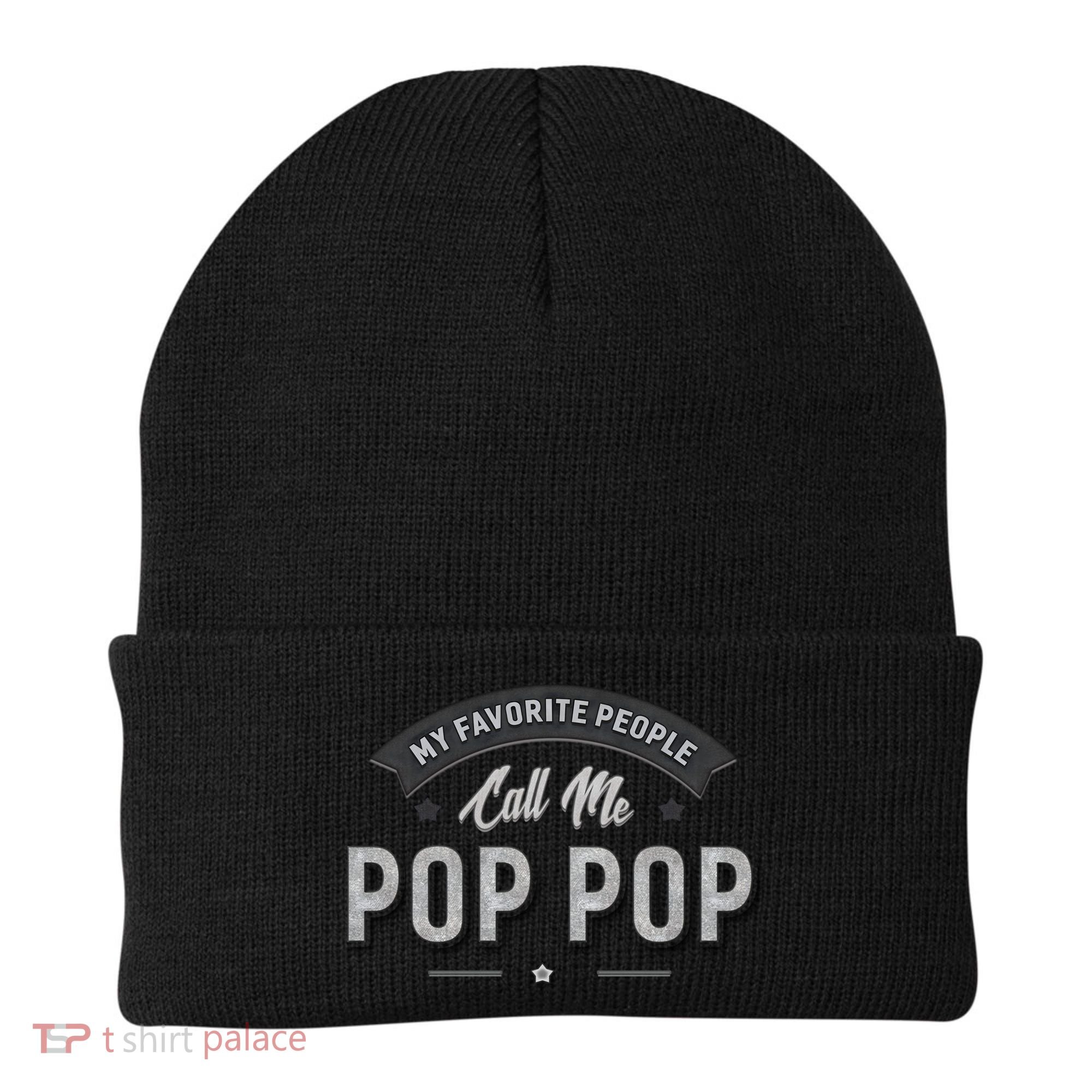 Graphic 365 My Favorite People Call Me Pop Pop Grandpa Meaningful Gift Beanie