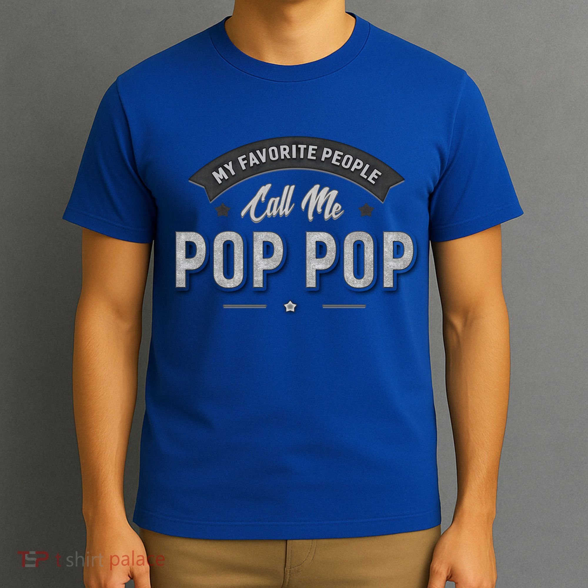 Graphic 365 My Favorite People Call Me Pop Pop Grandpa Meaningful Gift T-Shirt