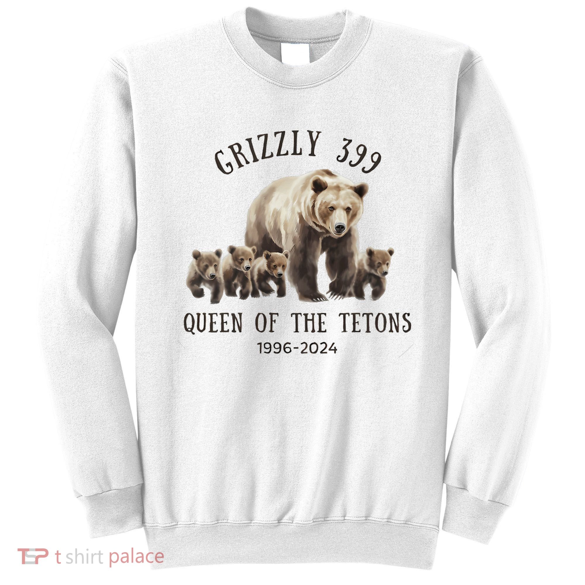 Grizzly 399 Queen Of The Tetons National Park Bear Sweatshirt