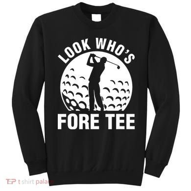 Golf 40th Birthday Look Who’s Fore 40 Forty Sweatshirt