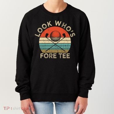 Golf 40th Birthday Pun Vintage Look Who’S Fore Women's Sweatshirt
