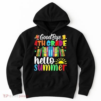 Goodbye 4th Grade Hello Summer Last Day Of School Hoodie
