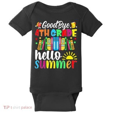 Goodbye 4th Grade Hello Summer Last Day Of School Baby Bodysuit