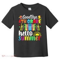 Goodbye 4th Grade Hello Summer Last Day Of School Toddler T-Shirt thumb 0