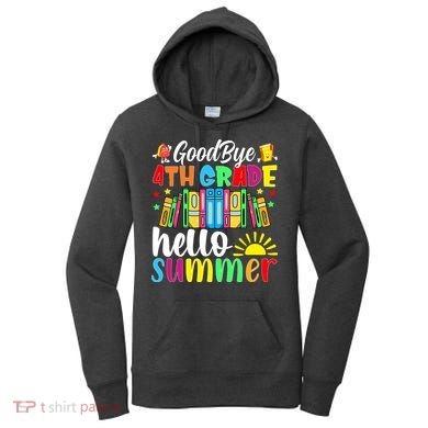 Goodbye 4th Grade Hello Summer Last Day Of School Women's Hoodie
