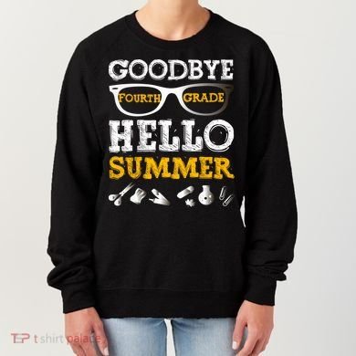 Goodbye 4Th Grade Hello Summer Gift Fourth Grade Graduate Gift Women's Sweatshirt