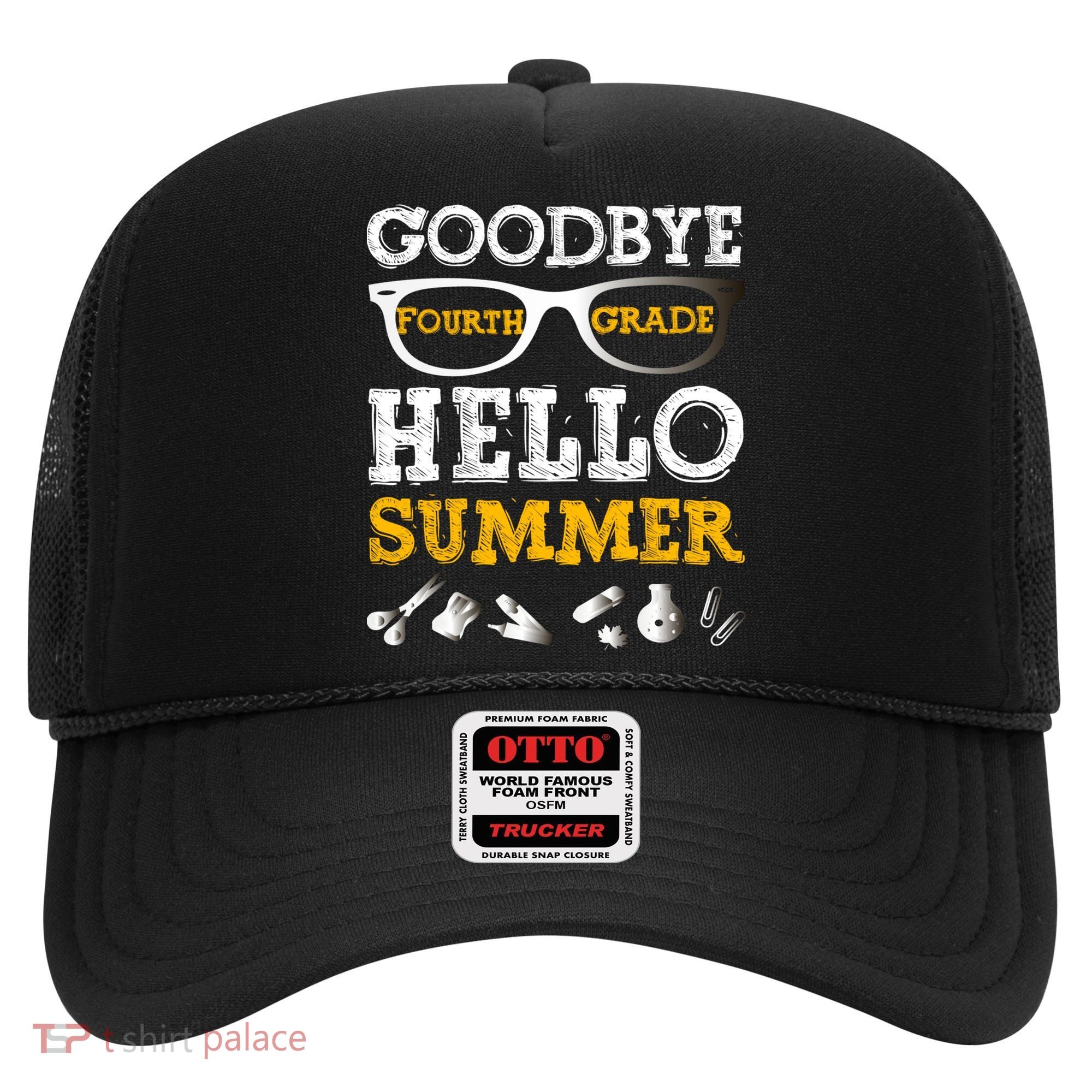 Goodbye 4Th Grade Hello Summer Gift Fourth Grade Graduate Gift Hat