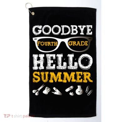 Goodbye 4Th Grade Hello Summer Gift Fourth Grade Graduate Gift Golf Towel