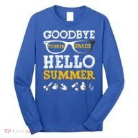 Goodbye 4Th Grade Hello Summer Gift Fourth Grade Graduate Gift Long Sleeve Shirt thumb 0