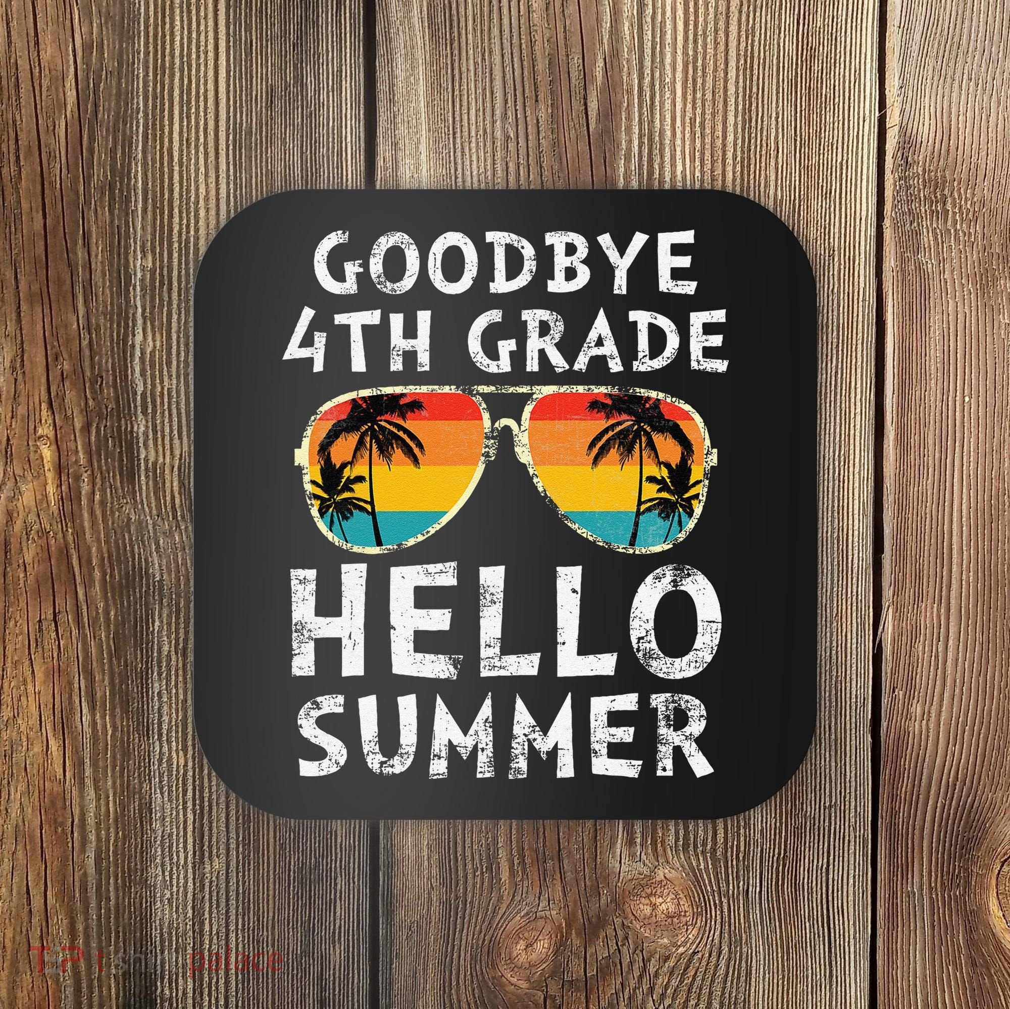Goodbye 4th Grade Hello Summer Sunglasses Last Day Of School Gift Coaster