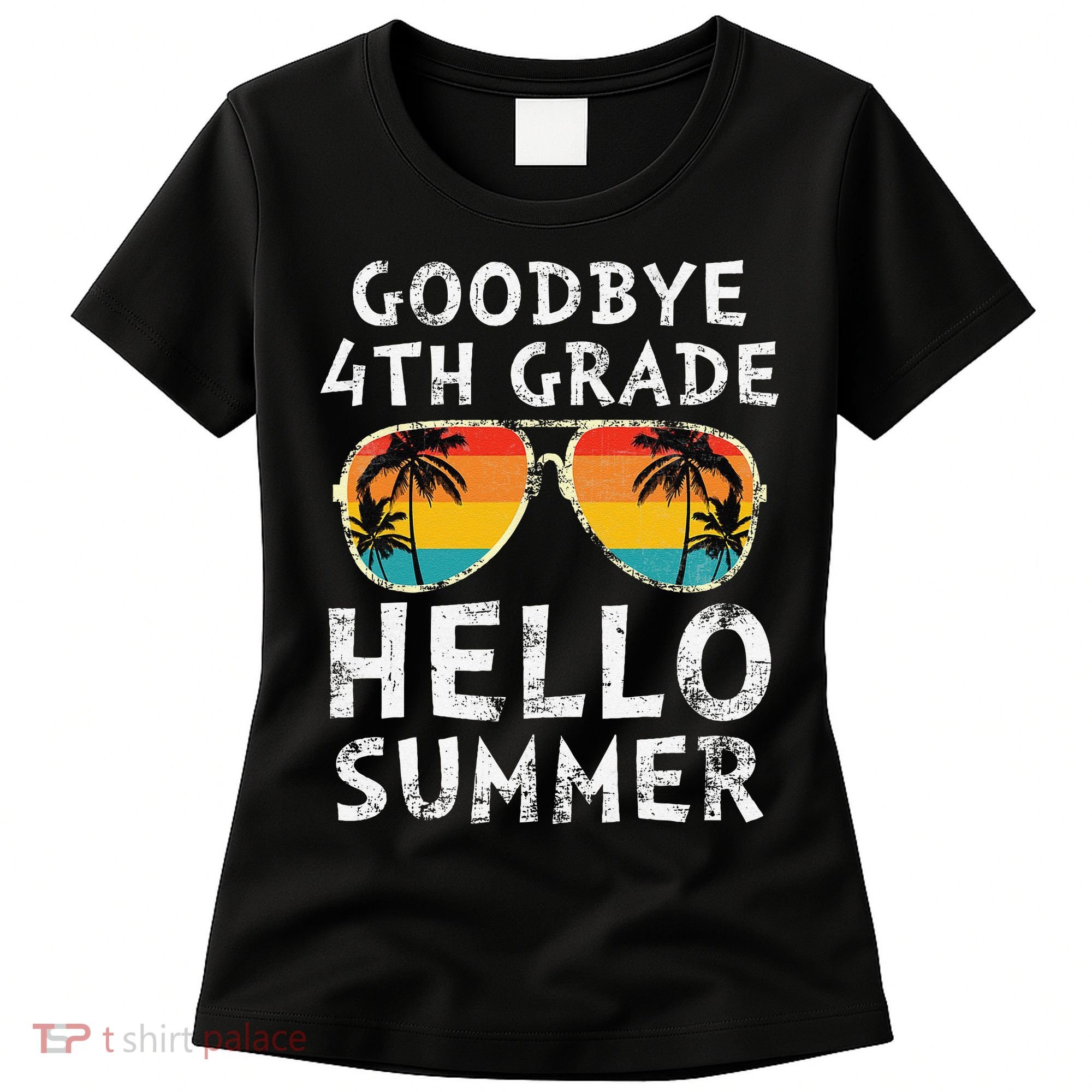 Goodbye 4th Grade Hello Summer Sunglasses Last Day Of School Gift Women's T-Shirt